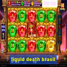 liquid death brasil